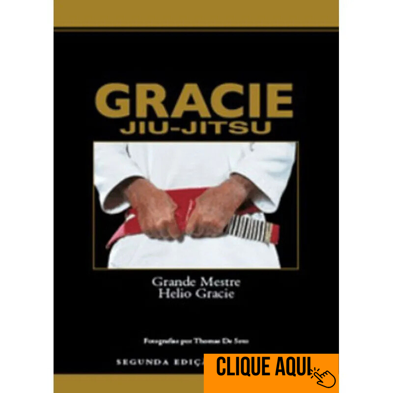 Os 10 Maiores Lutadores de Jiu-Jítsu de Todos os Tempos: Lendas que Revolucionaram a Arte Suave 11 GRACIE Jiu-Jitsu Livro